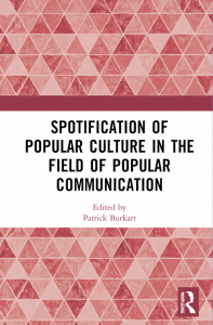 spotification of popular culture in the field of popular communication by patrick burkhart
