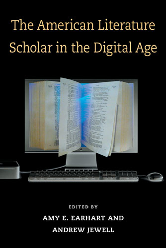 The American Literature Scholar in the Digital Age - Earhart