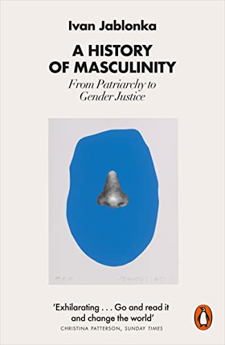 A History of Masculinity From Patriarchy to Gender Justice. Trans. Nathan Bracher. (1)