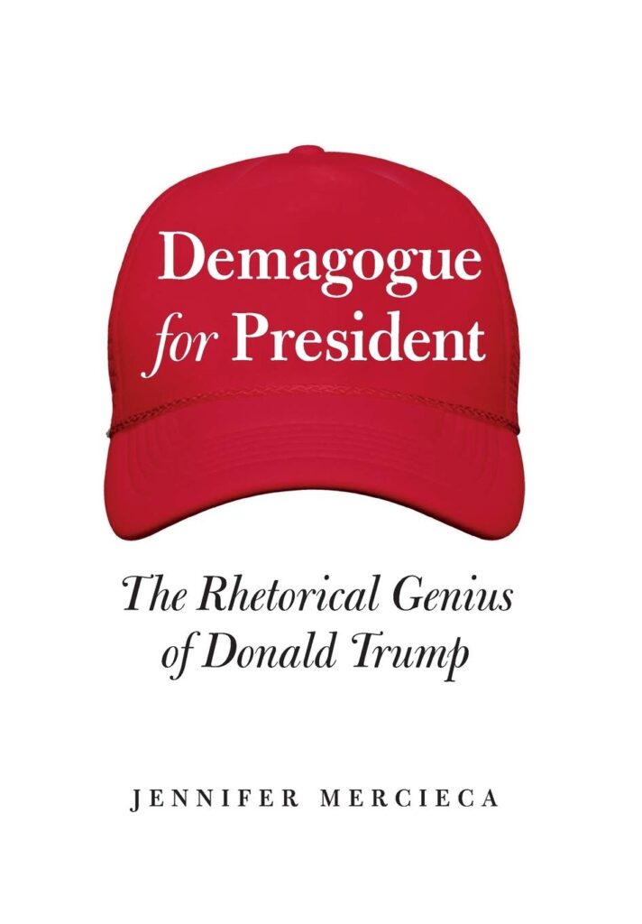 Demagogue for President The Rhetorical Genius of Donald Trump