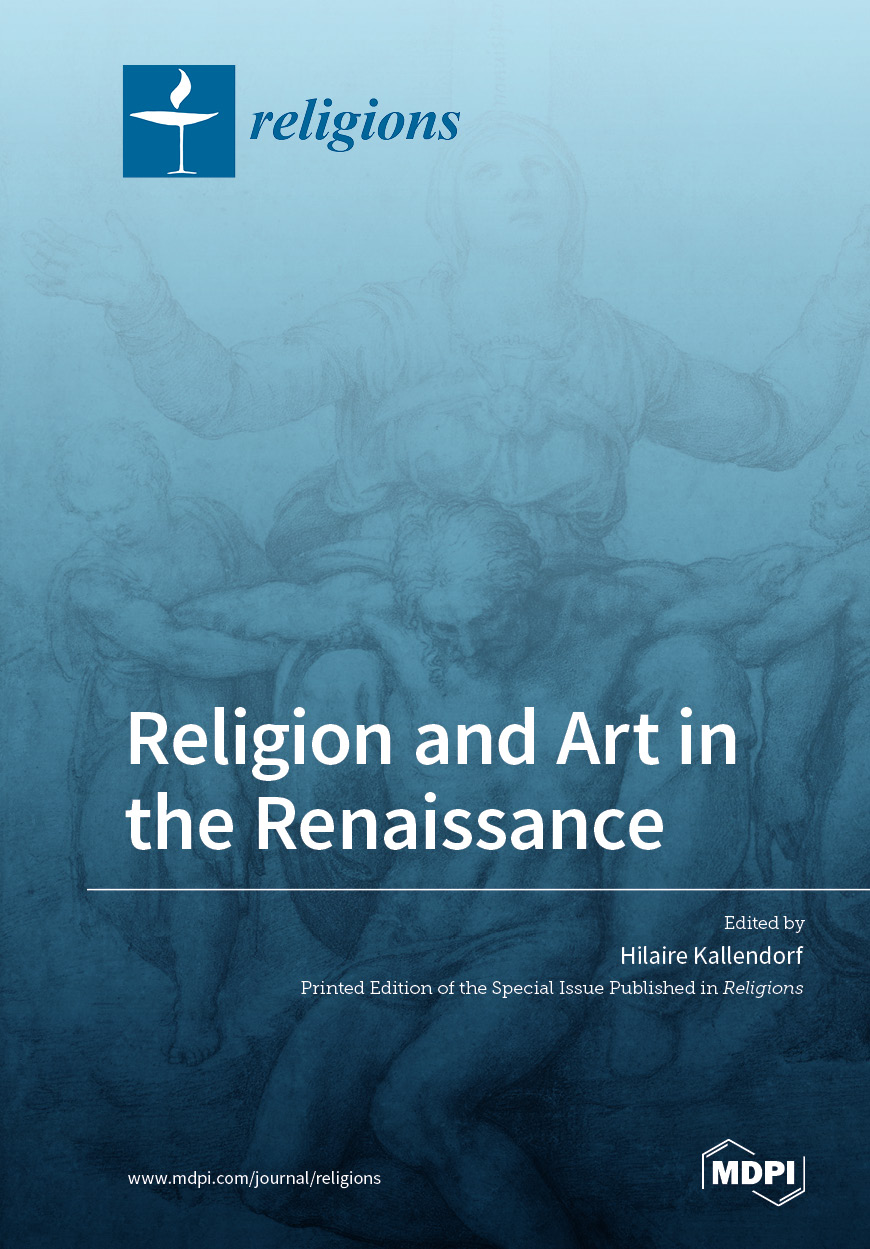 Religions 12-13 (2021-2022). Special issue on Religion and Art in the Renaissance. (1)