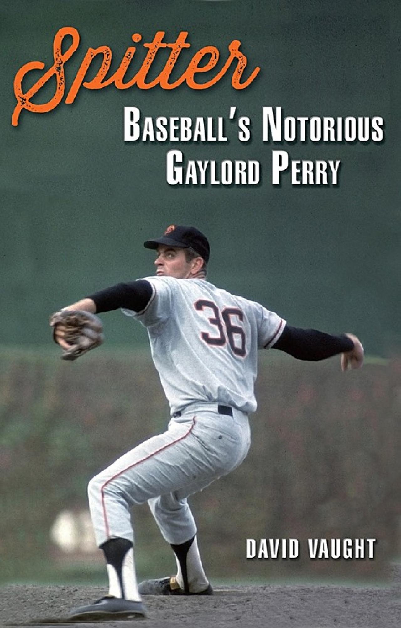 Spitter Baseball’s Notorious Gaylord Perry (1)