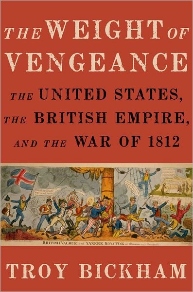 Book cover for The Weight of Vengeance- The United States, the British Empire, and the War of 1812