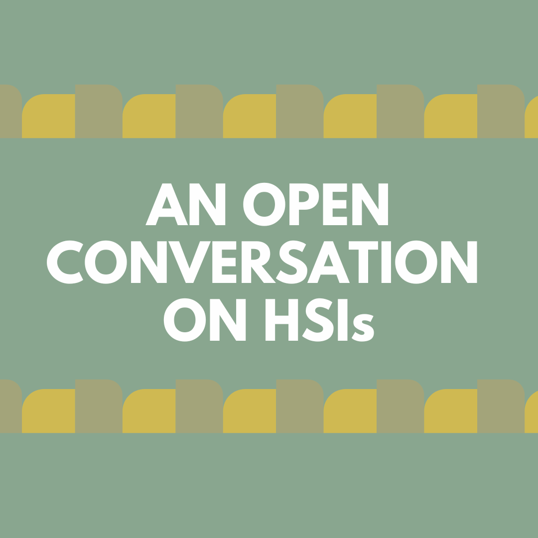 Graphic which reads, "An Open Conversation on HSIs"