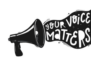 black and white illustration of a megaphone with the words "your voice matters" coming from it