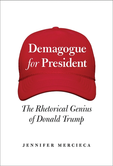Cover art, which includes a red hat with the words "Demagogue for President" printed on it, for the book titled "Demagogue for President: The Rhetorical Genius of Donald Trump.