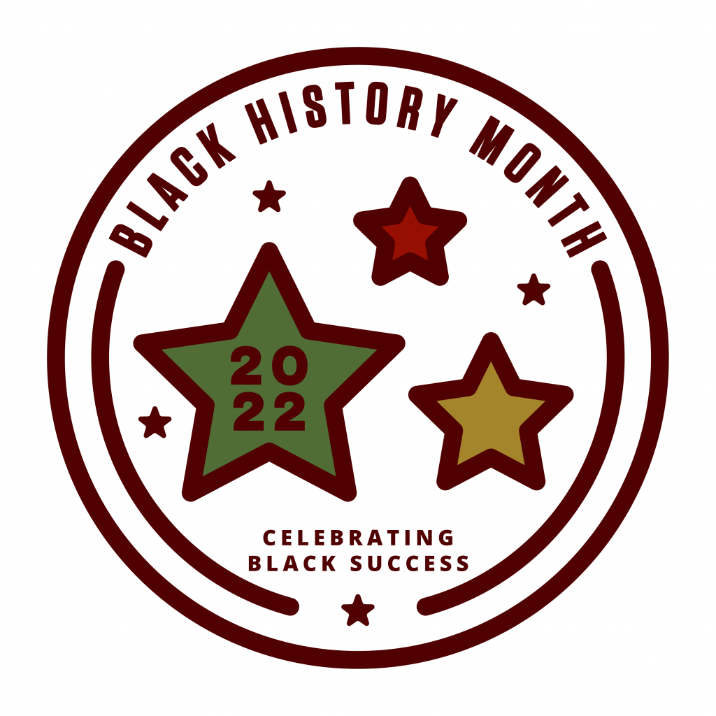 Graphic reads "Black History Month 2022 Celebrating Black Success"