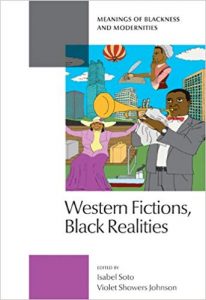 Western Fictions, Black Realities: Meanings of Blackness and Modernities