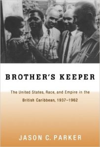 Brother’s Keeper: The United States, Race, and Empire in the British Caribbean, 1938-1962